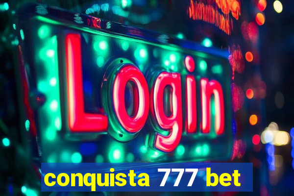 conquista 777 bet